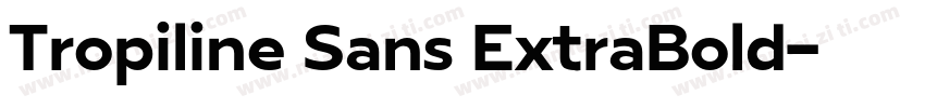 Tropiline Sans ExtraBold字体转换
